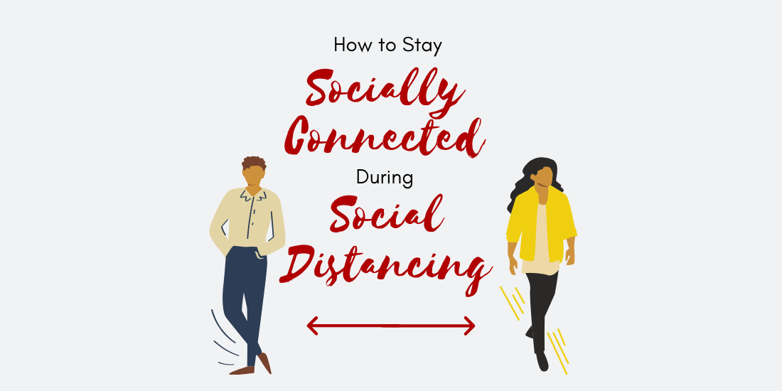 Ways to Use Technology to Stay Socially Connected During Social Distancing